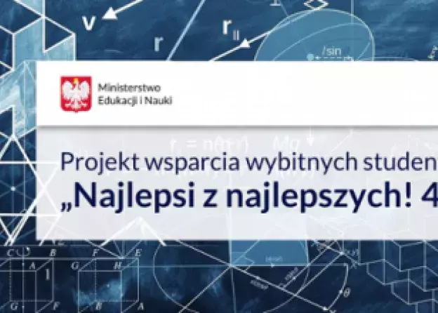 Projekt wsparcia wybitnych studentów „Najlepsi z najlepszych! 4.0” rozpoczęty