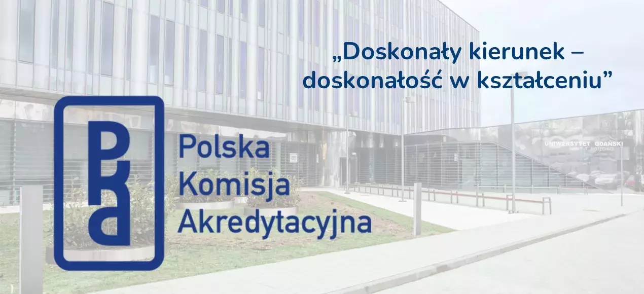 Plakat przedstawiający Logo Polskiej Komisji Akredytacyjnej na tle budynku Wydziału Biotechnologii. Obok hasło: ‘Doskonały kierunek – doskonałość w kształceniu’